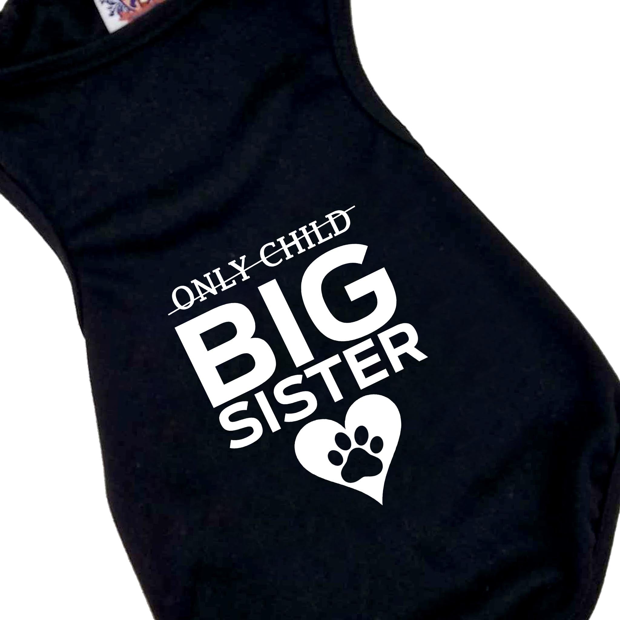 Dog Shirt Only Child Big Sister House Of FurBaby