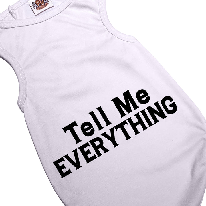 Tell Me Everything Tee